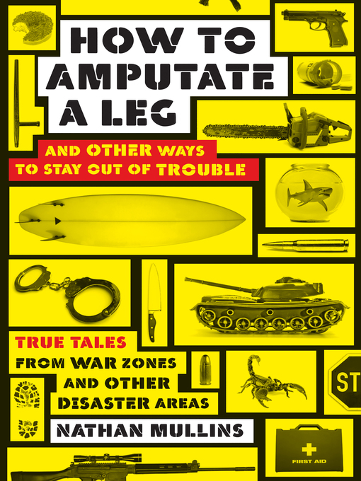 Title details for How to Amputate a Leg by Nathan Mullins - Available